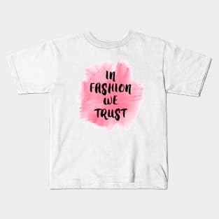 In fashion we trust Kids T-Shirt